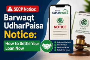 SECP Barwaqt and UdharPaisa Notice: How to Settle Your Loan Now