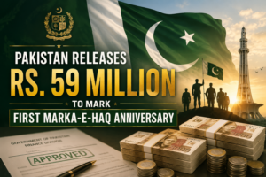 Pakistan Releases Rs. 59M to Mark First Marka-e-Haq Anniversary