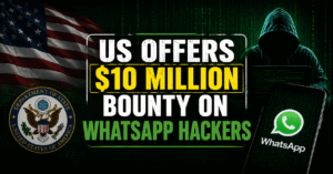 US Offers $10 Million Bounty on WhatsApp Hackers