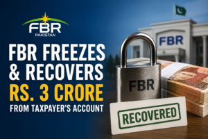FBR Freezes and Recovers Rs. 3 Crore From Taxpayer's Account
