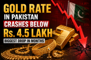 Gold Rate in Pakistan Crashes Below Rs. 4.5 Lakh — Biggest Drop in Months