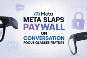 Meta Slaps Paywall on Conversation Focus Glasses Feature