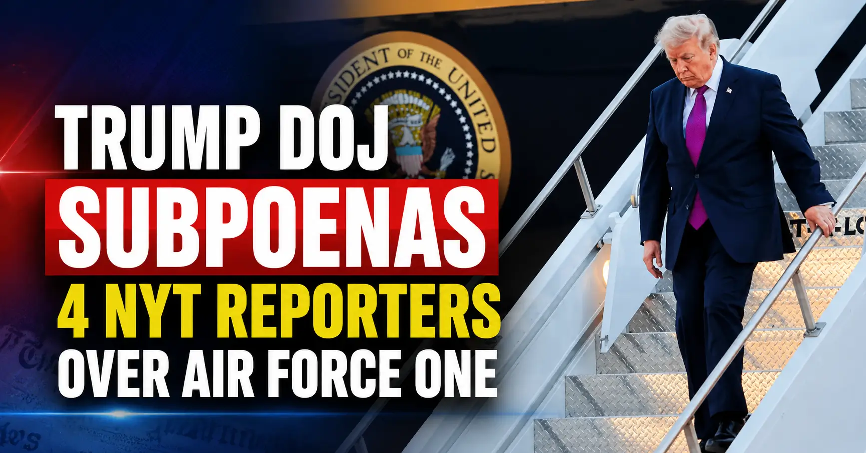 Trump DOJ Subpoenas 4 NYT Reporters Over Air Force One