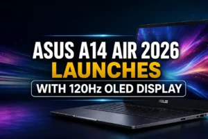Asus A14 Air 2026 Launches With 120Hz OLED Display