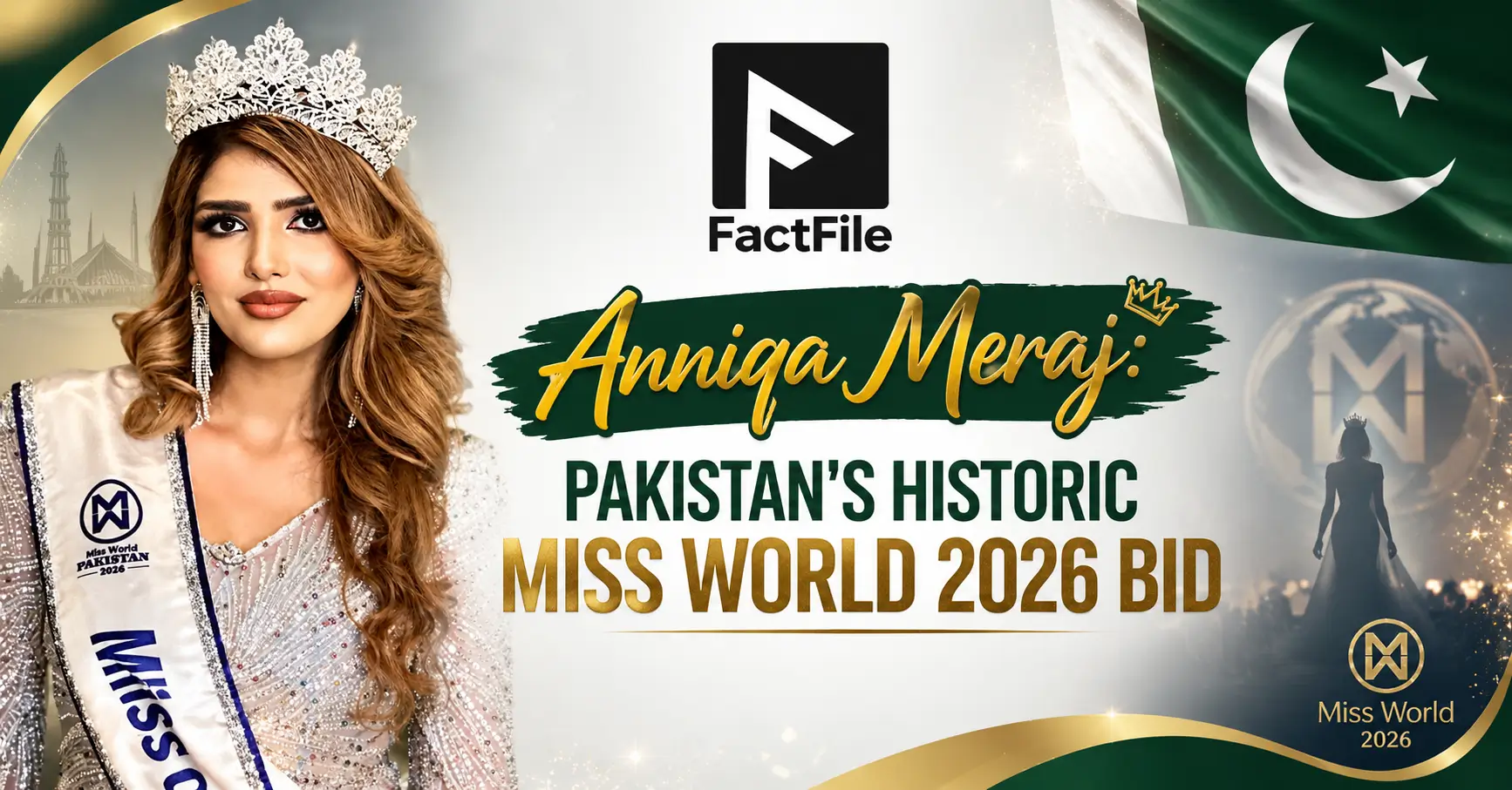 Anniqa Meraj: Pakistan's Historic Miss World 2026 Bid