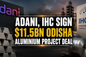 Adani, IHC Sign $11.5bn Odisha Aluminium Project Deal