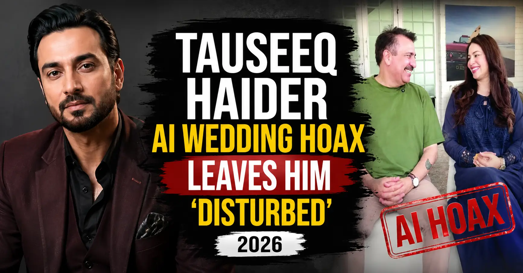 Tauseeq Haider AI Wedding Hoax Leaves Him 'Disturbed' 2026