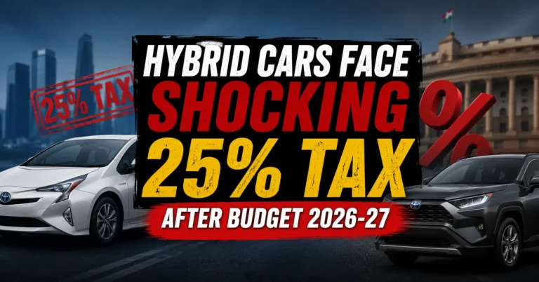 Hybrid Cars Face Shocking 25% Tax After Budget 2026-27