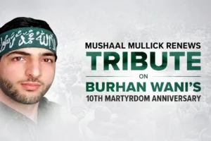 Mushaal Mullick Renews Tribute on Burhan Wani's 10th Martyrdom Anniversary