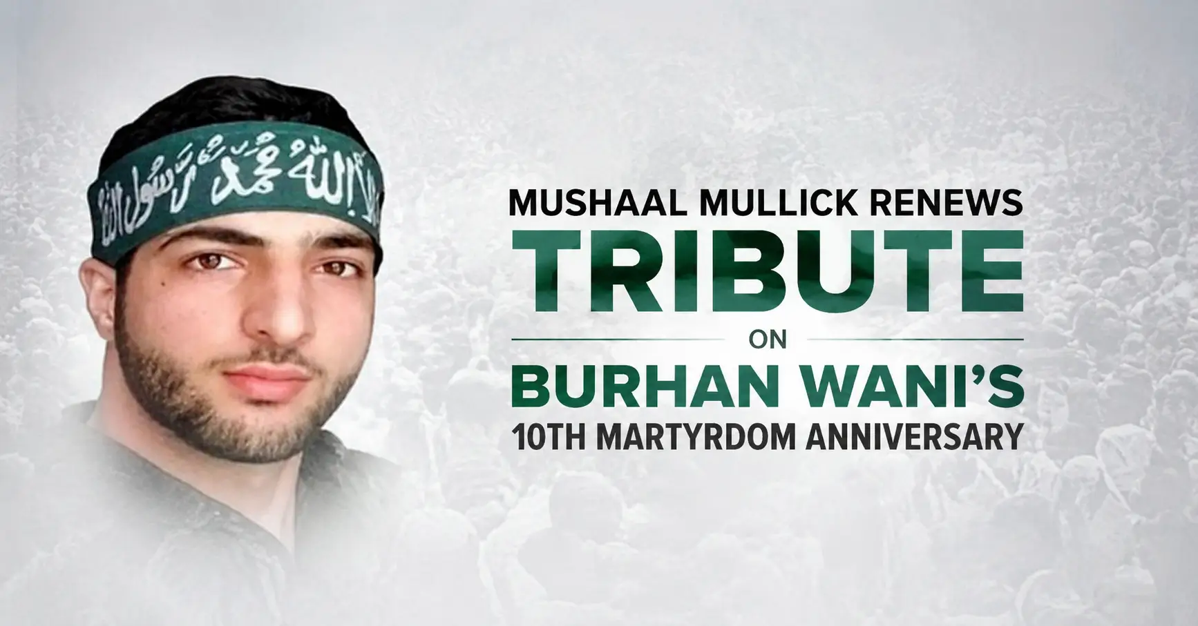 Mushaal Mullick Renews Tribute on Burhan Wani's 10th Martyrdom Anniversary