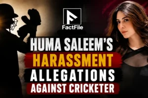 Huma Saleem Harassment Allegations Against Cricketer