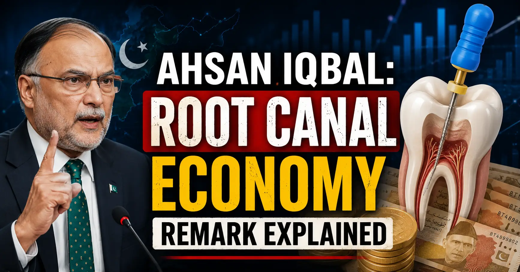 Ahsan Iqbal Root Canal Economy Remark Explained