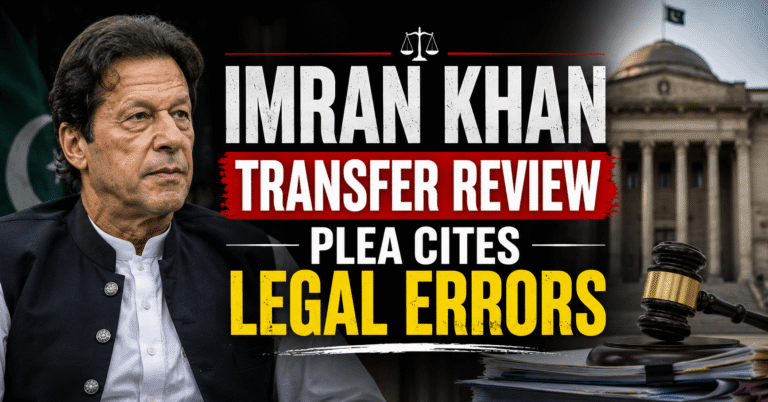 Imran Khan Transfer Review Plea Cites Legal Errors