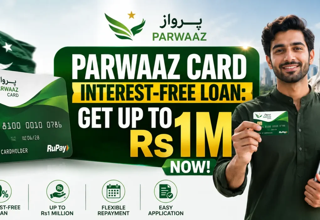 Parwaaz Card Interest-Free Loan Get Up to Rs1M Now